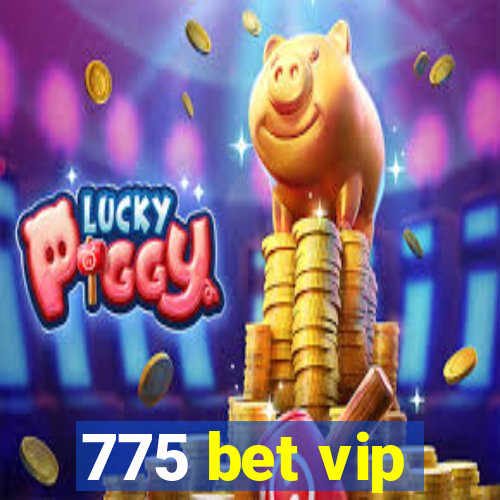 775 bet vip